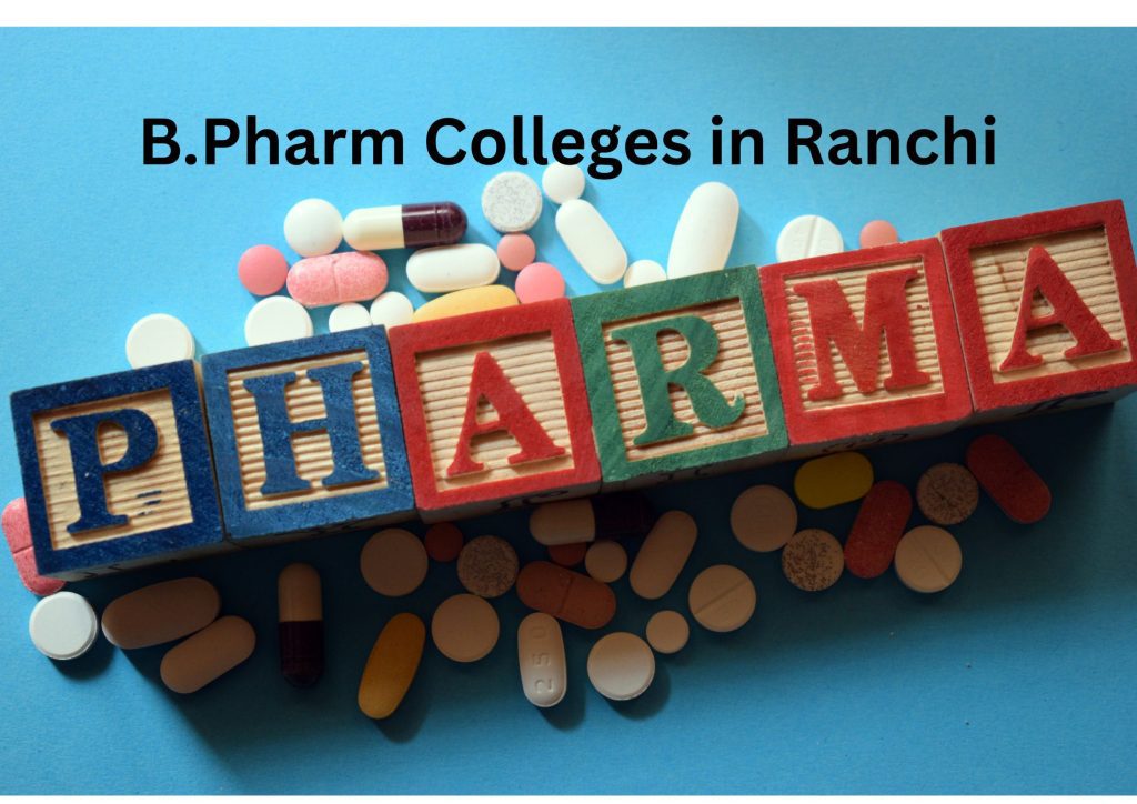 Top B.Pharma Colleges in Ranchi, Jharkhand