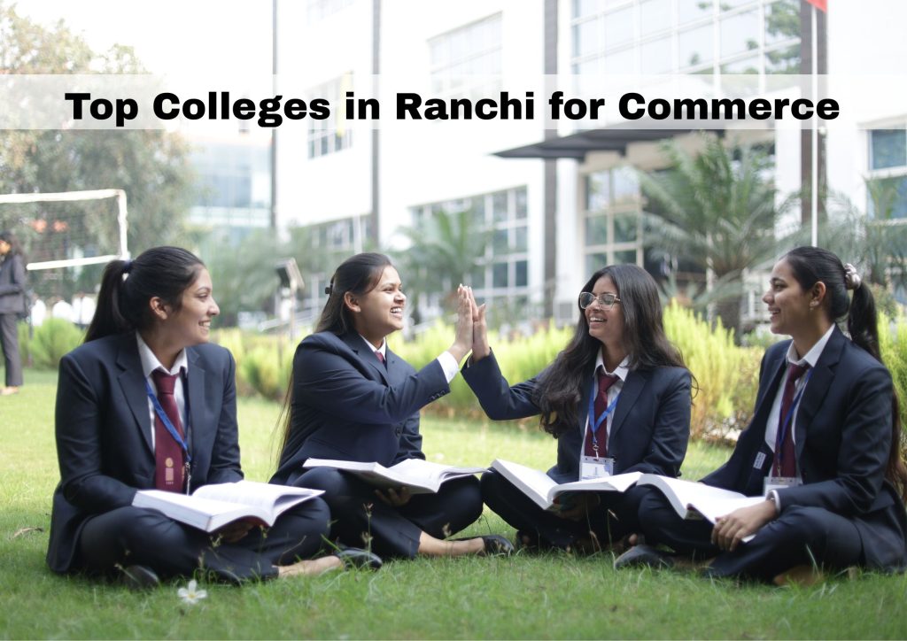 Top Colleges in Ranchi for Commerce