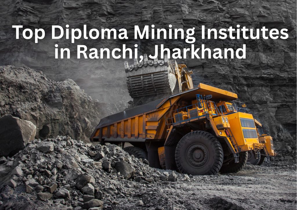 Top Diploma Mining Institutes in Ranchi, Jharkhand