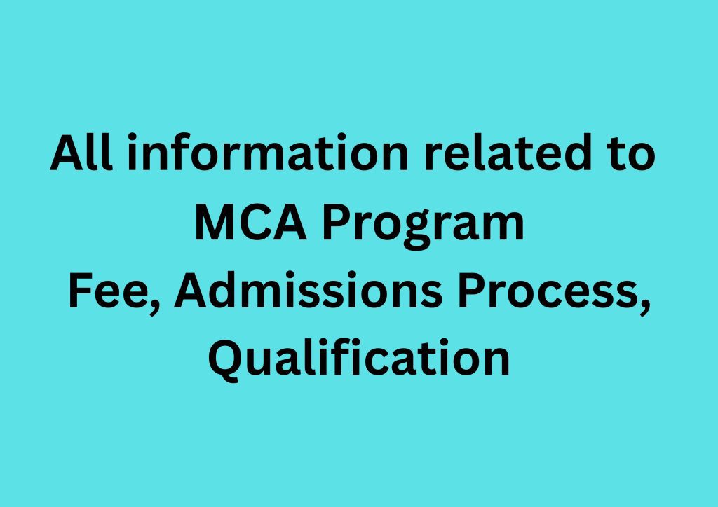 MCA Program Fee, Admissions Process, Qualification, Application Form