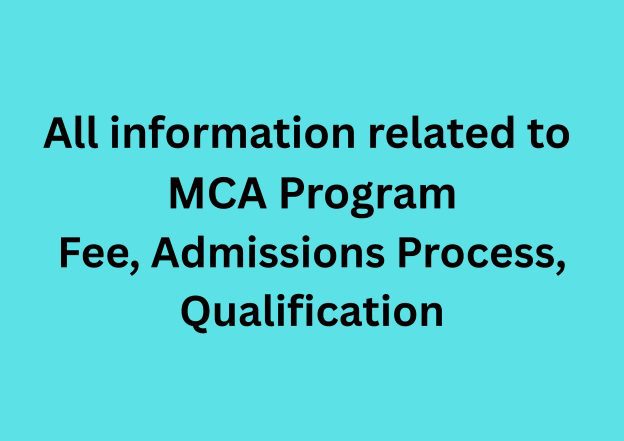 all information related to mca fees admissions process online application form