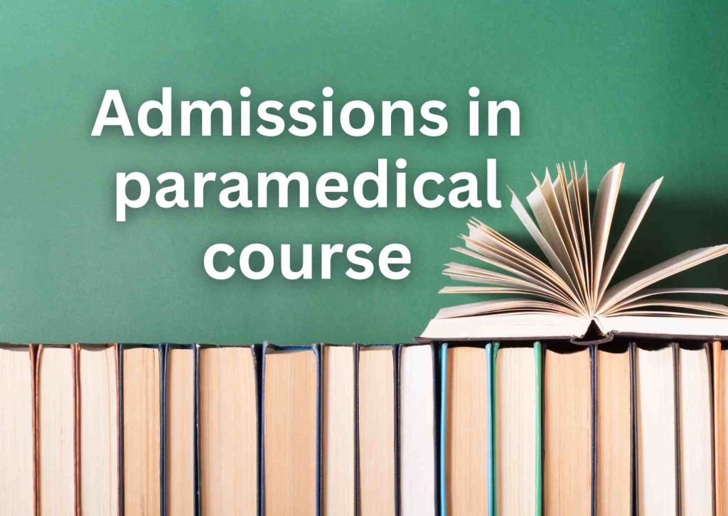 How to get admissions in paramedical course?