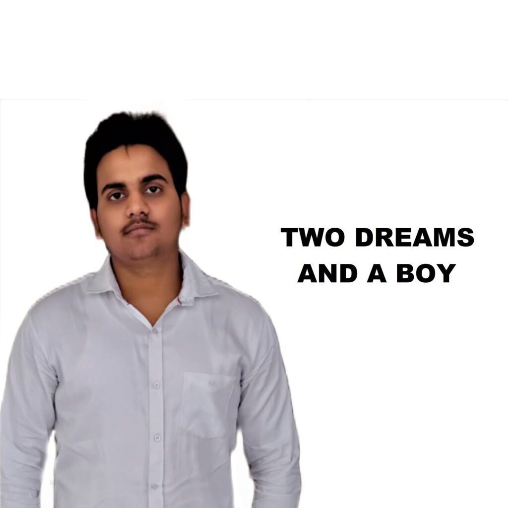 TWO DREAMS AND A BOY: ASHISH KUMAR